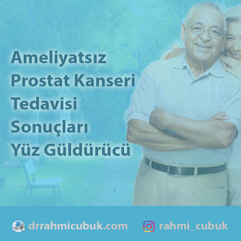 MR eşliğinde odaklanmış ses dalgası ile yapılan ameliyatsız prostat kanser tedavisi (MRgFUS) sonuçları yüz güldürücü